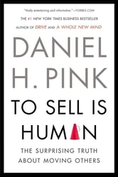 To sell is human - Dan Pink